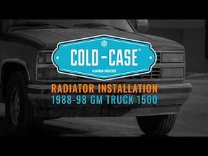 1988-98 GM Truck 1500 Cold Case Radiator Install