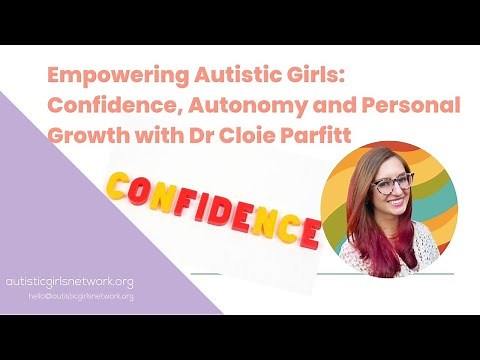 Empowering Autistic Girls: Confidence, Autonomy and Personal Growth with Dr Cloie Parfitt