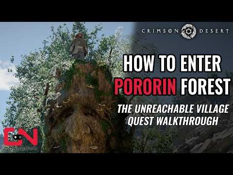 How to Enter Pororin Forest in Crimson Desert | Unreachable Village Quest Guide | Get Pororin Relic