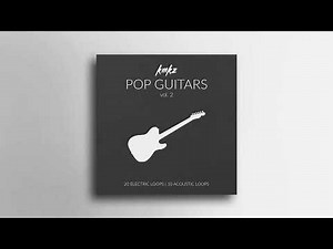 Pop Guitar Loop Kit/Sample Pack | Pop, EDM, Indie, R&B | KMKZ Pop Guitars vol.2