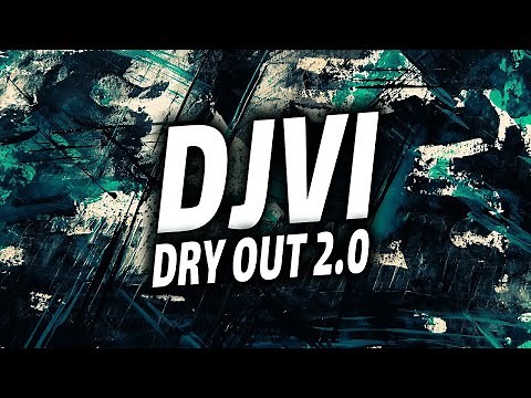 DJVI - Dry Out 2.0 [Free Download]