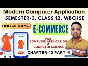 E Commerce | Class12 Unit 2 Semester 3 | Chapter 13 | Day 4 | Computer Application & Science