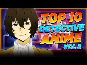 Top 10 Detective Anime That Will Mess With Your Head | Volume-2