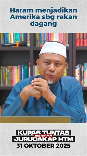 10K views · 325 reactions | Haram menjadikan Amerika sbg rakan dagang Sedutan daripada program Kupas Tuntas bersama Jurucakap HTM dengan tajuk PMX MENARI IKUT RENTAK TRUMP? pada Jumaat, 31 Oktober 2025 | Abdul Hakim Othman - Jurucakap HTM | Facebook
