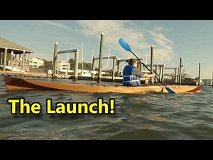 Kayak Build S2:E16 - The Launch!