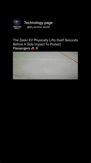 It's Techno World | The Zeekr EV showcases an astonishing safety innovation that literally lifts itself seconds before a side impact to protect its passengers,... | Instagram