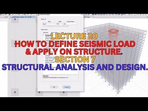 Lecture 20 Define Seismic Load and Apply on Structure in ETABs | Earthquake and Structural Dynamics