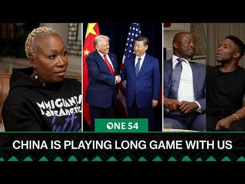 China Is Playing The Long Game With The United States - Joy Reid Explains | One54 Africa Podcast