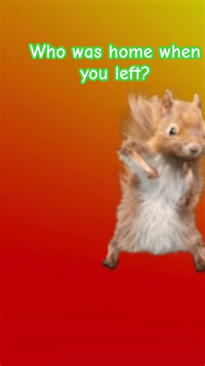 👹👺 was home when I left…