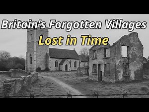 11 Forgotten British Villages – Lost Forever to War, Sea, and Silence