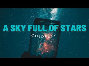 Coldplay - A Sky Full Of Stars [Lyrics]