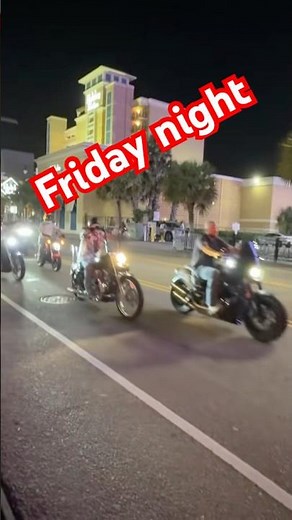 Friday night Myrtle beach for spring bike week 2025