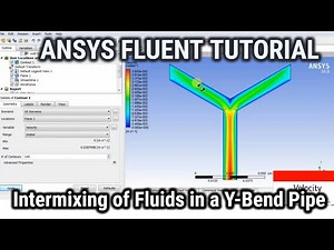 ANSYS Fluent Tutorial | Intermixing of Fluids in a Y-Bend Pipe | ANSYS Fluent Tutorial for Beginners