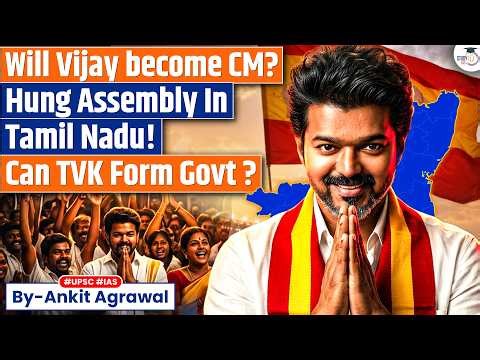 Hung Assembly in Tamil Nadu: Will Vijay become CM? Ankit Agrawal Study IQ
