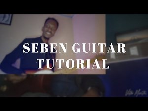 Seben guitar tutorial - part 1 (seben 2.0)