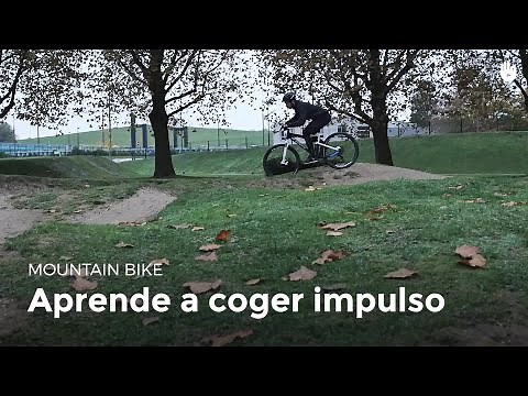 Aprende a coger impulso | Mountain Bike