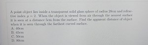 A point object lies inside a transparent solid glass sphere of ... | Filo