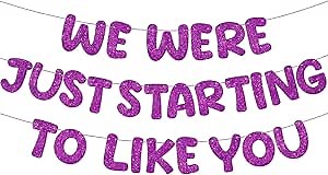 Fulmoon We Were Just Starting to Like You Banner Going Away Party Retirement Sign Farewell Decorations Good Luck Goodbye Moving Graduation Party Supplies and Gifts(Purple)