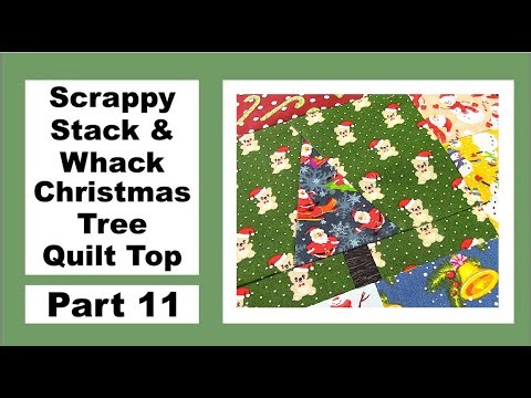Scrappy Stack & Whack Christmas Tree Quilt Top - Part 11