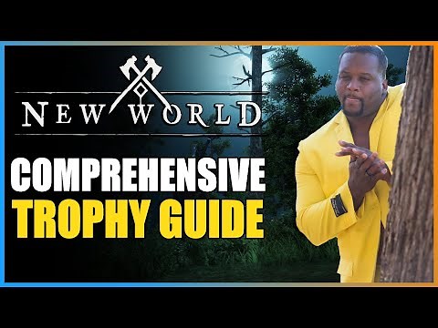 New World - Comprehensive Guide To Trophies! All There Is To Know!