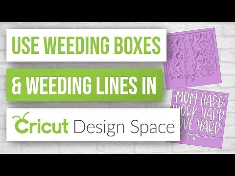 🖌 How to Use Weeding Boxes and Weeding Lines in Cricut Design Space