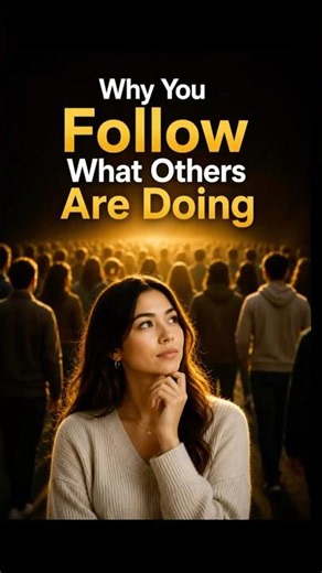 Part 13. Why You Follow What Others Are Doing