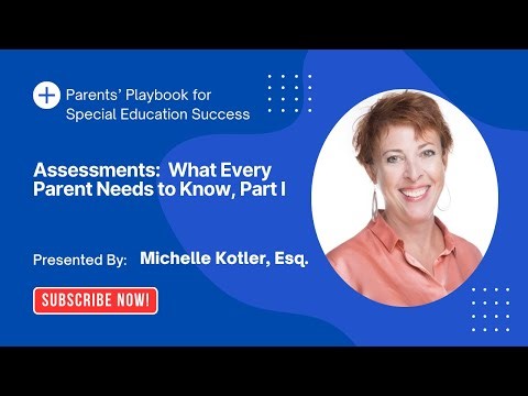 Assessments: What Every Parent Needs to Know, Part I