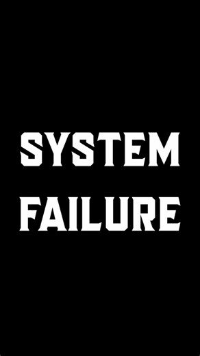 System Failure