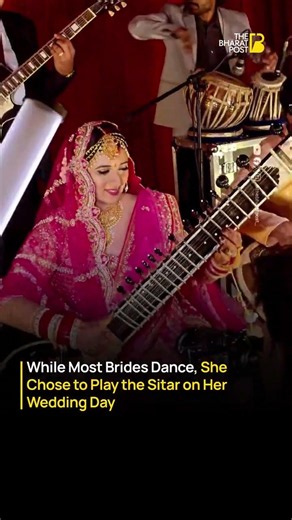 Bride Plays Sitar at Wedding, Creates Soulful Celebration | The Bharat Post