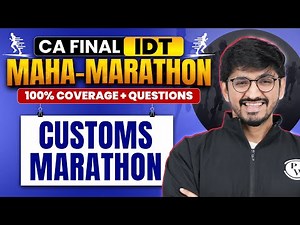 CA Final IDT: Customs Marathon | Complete Revision & Practice | CA Karan Sheth