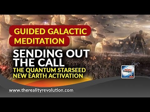 Guided Galactic Meditation: Sending The Call - Quantum Starseed New Earth Activation