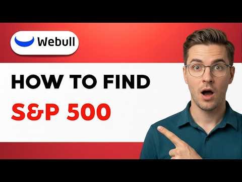 How to Find S&P 500 on Webull [2026 full guide]