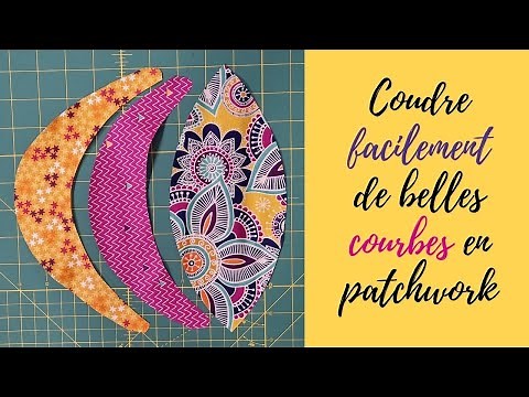 2 méthodes pour coudre facilement vos courbes en patchwork