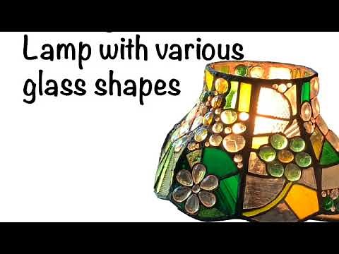 DIY making a Stained Glass lamp shade using various glass shapes- PART TWO