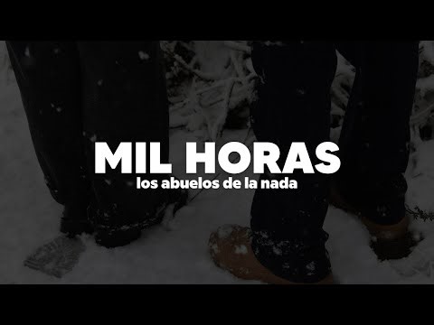Los Abuelos de La Nada - MIL HORAS | Letra