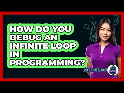 How Do You Debug An Infinite Loop In Programming? - Next LVL Programming