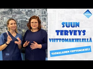 Suun terveys viittomakielellä (suomalainen viittomakieli)