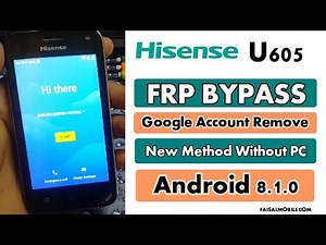 Hisense U605 FRP Bypass Google Account Remove Android 8.1.0 Without PC New Method 2021
