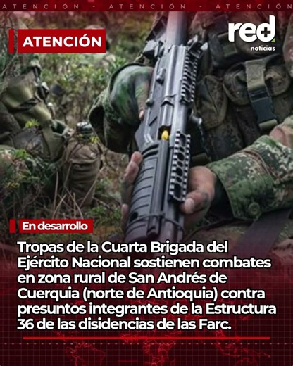 Tensión en San Andrés de Cuerquia: tropas del Ejército mantienen operativo en zona rural