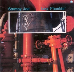 Stumpy Joe - Love Plumbin'