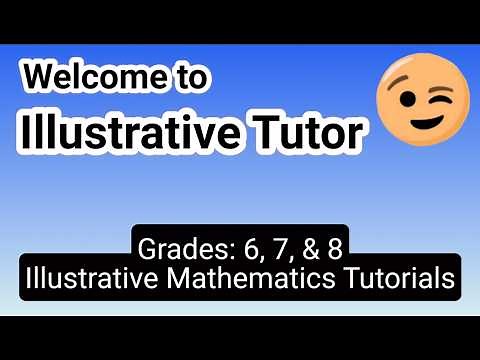 😉 Illustrative Mathematics Tutorials Grades 6, 7, 8 | Illustrative Tutor