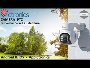 Ctronics Camera surveillance extérieure Wifi PTZ 2MP - App Ctronics Pro - Android & iOS - Unboxing