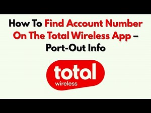 How To Find Account Number On The Total Wireless App – Port-Out Info