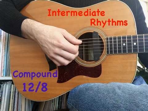 Intermediate Rhythms for Guitar - The Compound 12/8