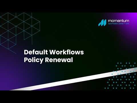 Default Workflows Policy Renewal
