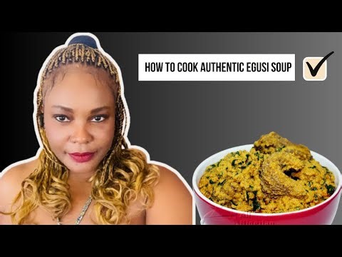 How to Cook Authentic Egusi Soup | Perfect for Fufu, Pounded Yam, Wheat & Garri