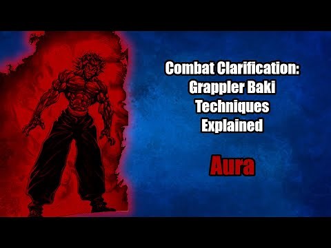 Combat Clarification - Grappler Baki Techniques Explained: Aura