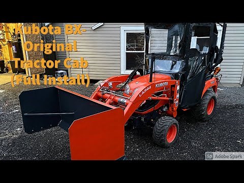 Kubota BX- Original Tractor Cab (Full Install Video + Extras)