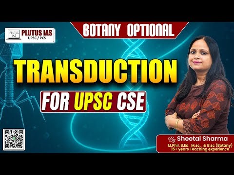 Transduction Explained by Sheetal Ma’am | Biology for UPSC CSE | Easy Notes