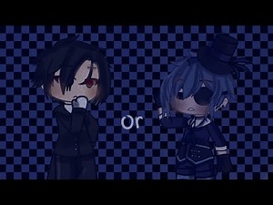 ?Sebastian OR Ciel? || Gacha Club | Black Butler | Kuroshitsuji